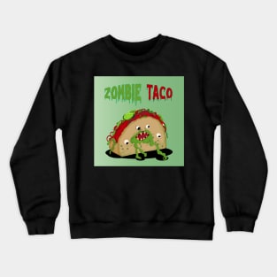 Zombie taco Crewneck Sweatshirt